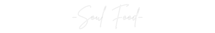 Custom Neon Sign Online Editor -Soul Food-