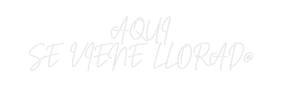 Custom Neon Sign Online Editor AQUI
SE VIEN...