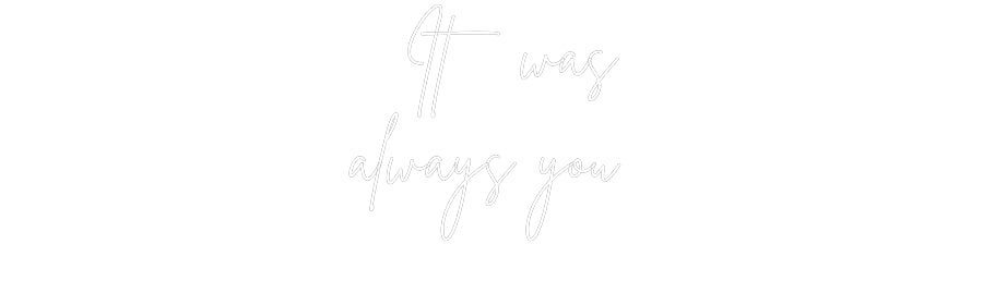 Custom Neon Sign Online Editor It was
alw...