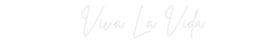 Custom Neon Sign Online Editor Viva La Vida
