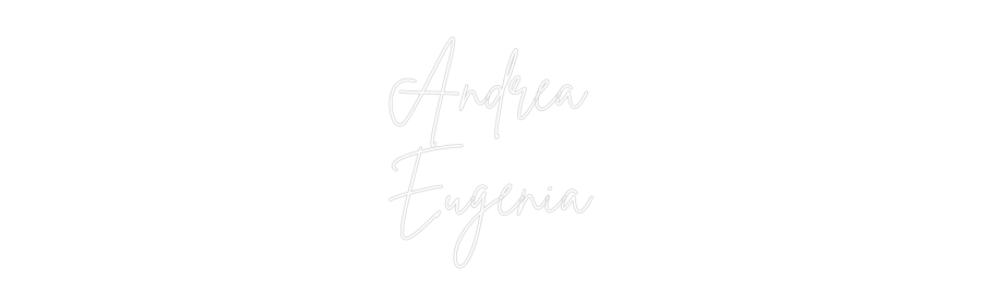 Custom Neon Sign Online Editor Andrea
Eugenia