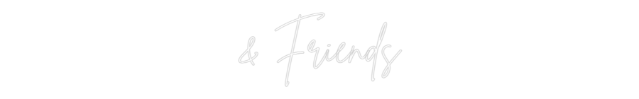 Custom Neon Sign Online Editor & Friends