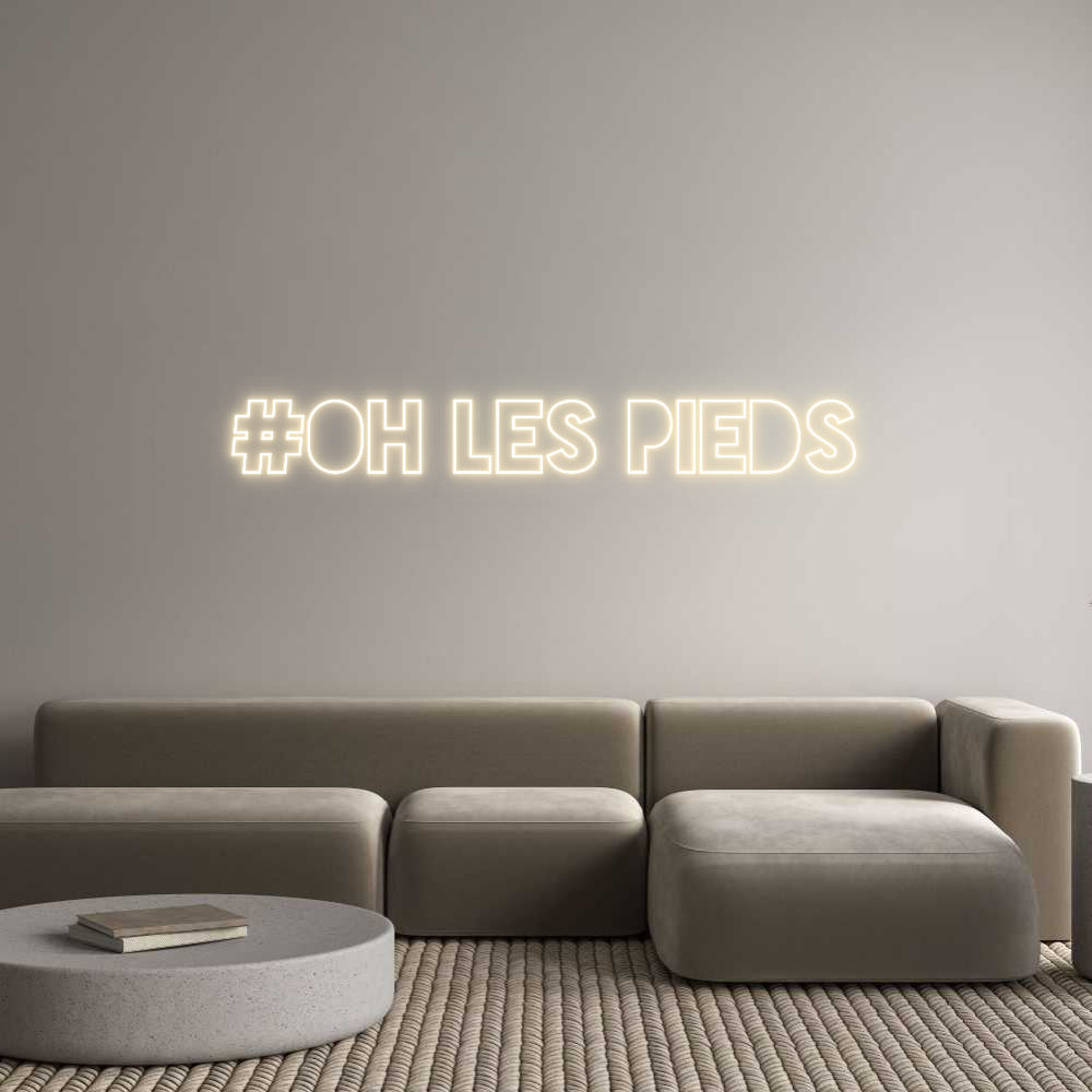 Custom Neon Sign Online Editor #OH LES PIEDS