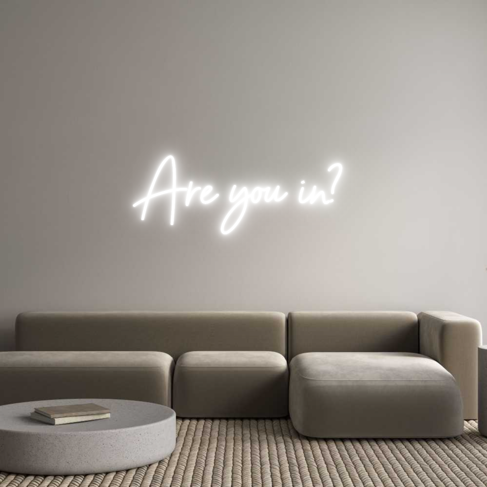 Custom Neon Sign Online Editor Are you in?