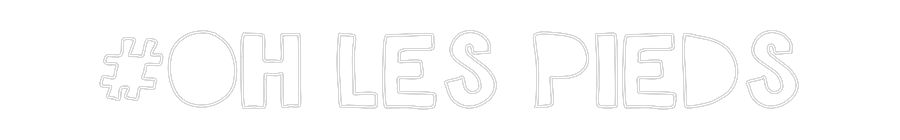 Custom Neon Sign Online Editor #OH LES PIEDS