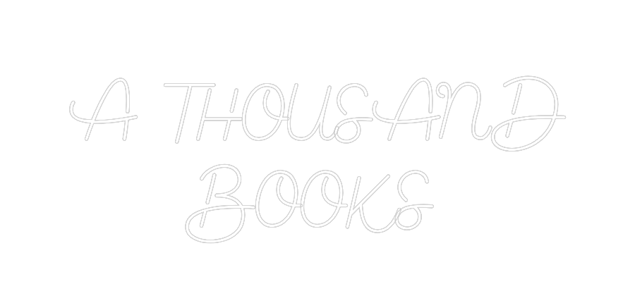 Custom Neon Sign Online Editor 
A  THOUSAND...