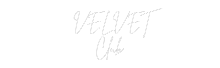 Custom Neon Sign Online Editor    VELVET
Club