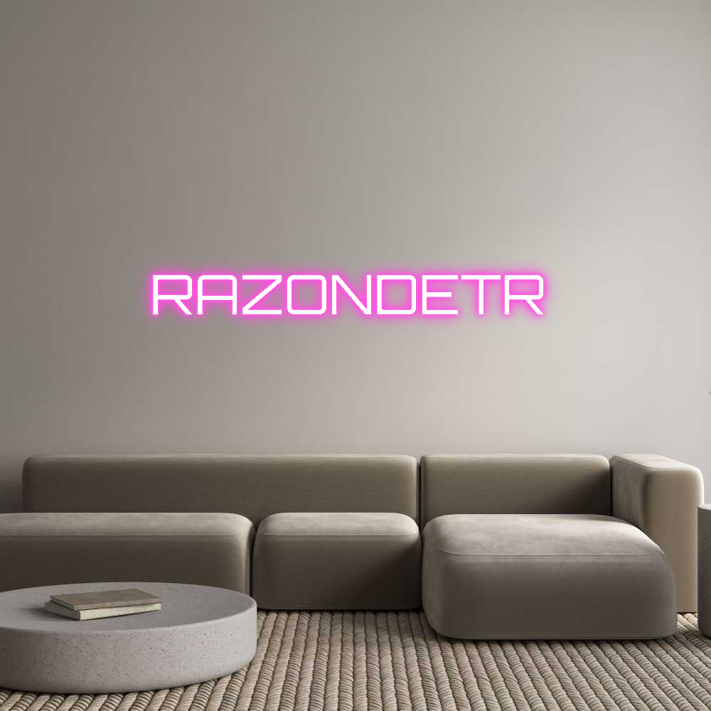 Custom Neon Sign Online Editor 
RAZONDETR