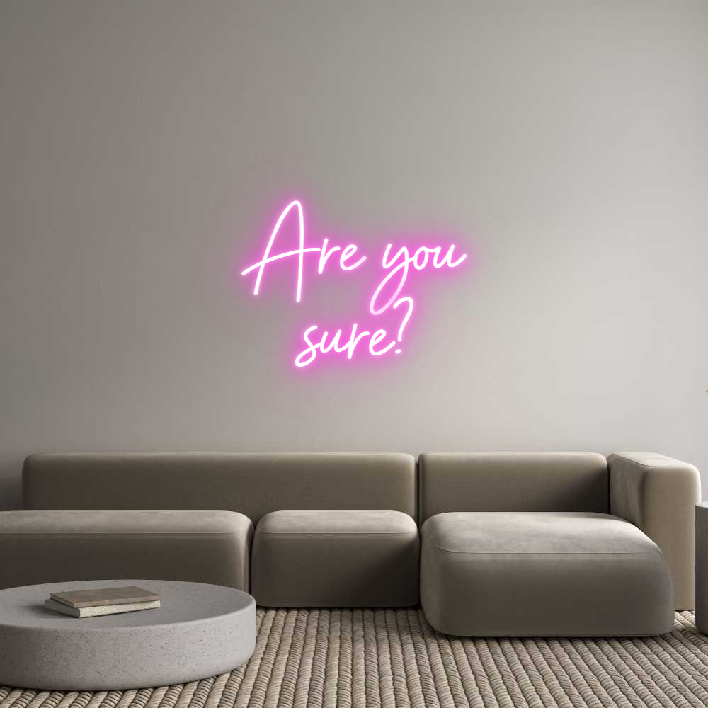 Custom Neon Sign Online Editor Are you
sure?