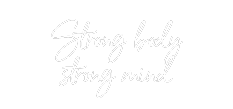 Custom Neon Sign Online Editor 
Strong body...