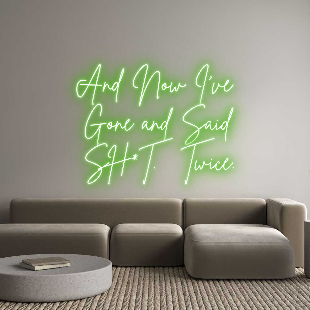 Custom Neon Sign Online Editor And Now I’ve
...