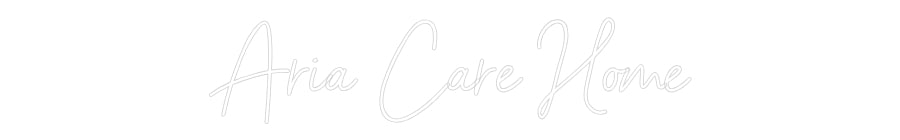 Custom Neon Sign Online Editor Aria Care Home