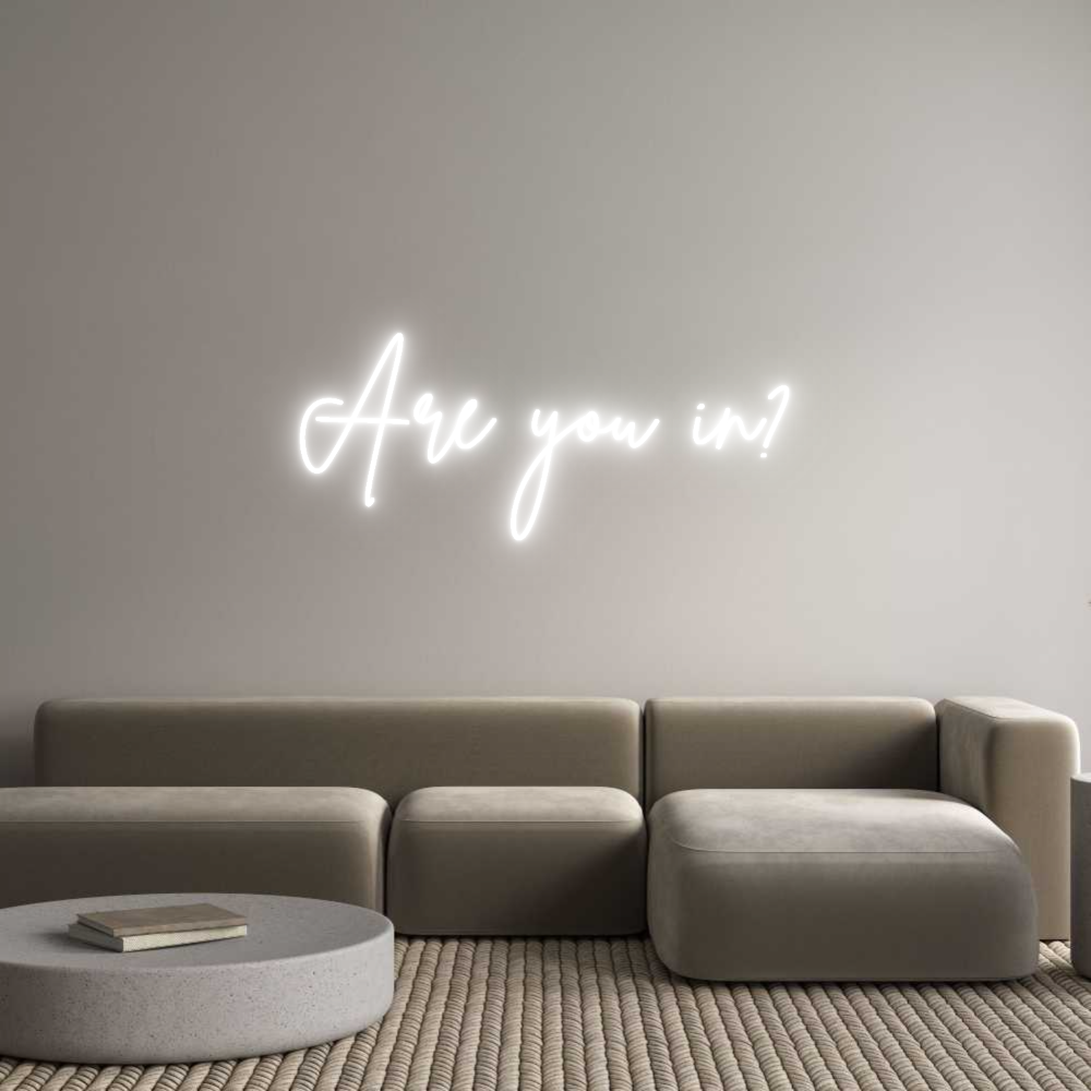 Custom Neon Sign Online Editor Are you in?