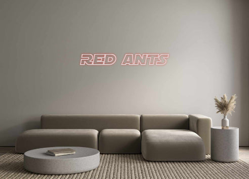 Custom Neon Sign Online Editor 
Red Ants