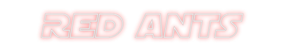 Custom Neon Sign Online Editor 
Red Ants