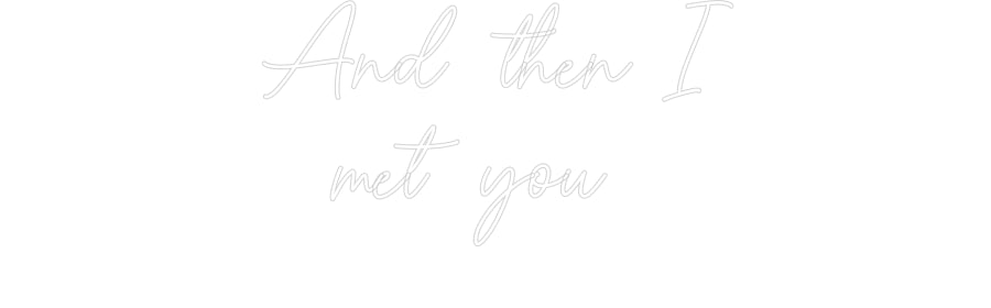 Custom Neon Sign Online Editor And then I
m...
