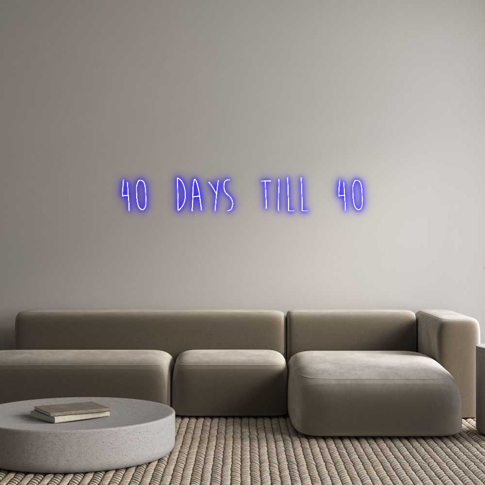 Custom Neon Sign Online Editor 40 days till 40