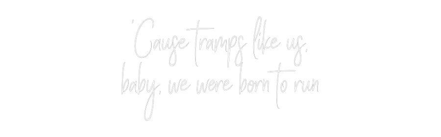 Custom Neon Sign Online Editor 'Cause tramps...