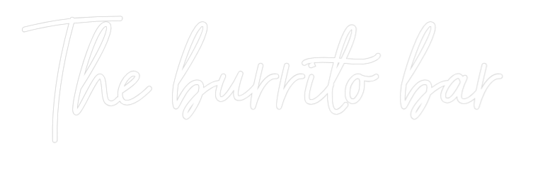Custom Neon Sign Online Editor The burrito b...