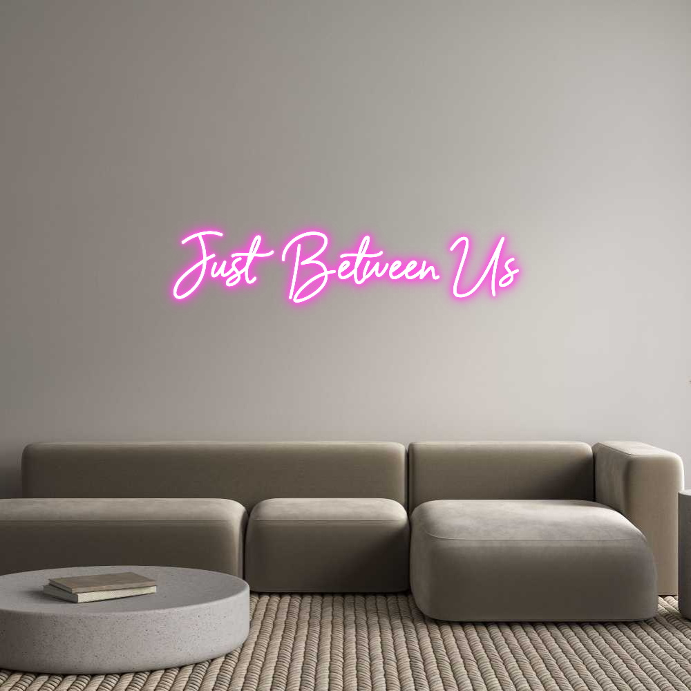 Custom Neon Sign Online Editor Just Between Us