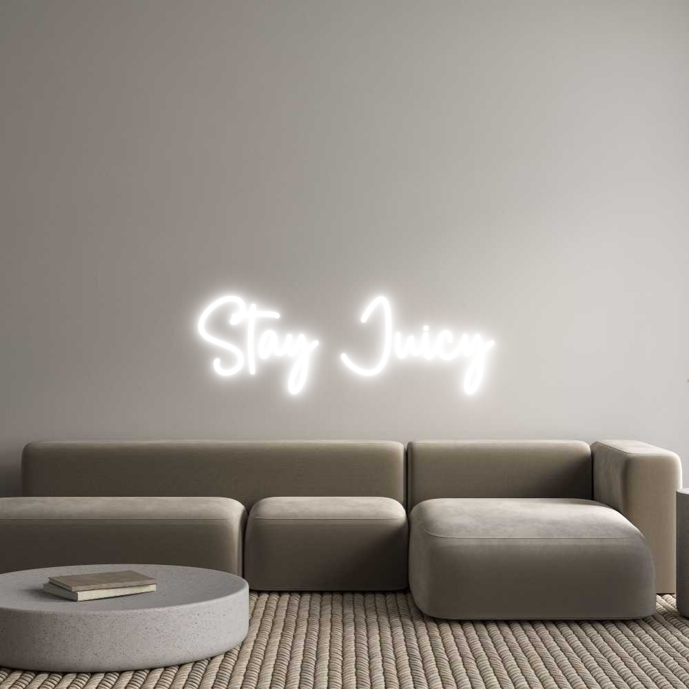 Custom Neon Sign Online Editor 
Stay Juicy