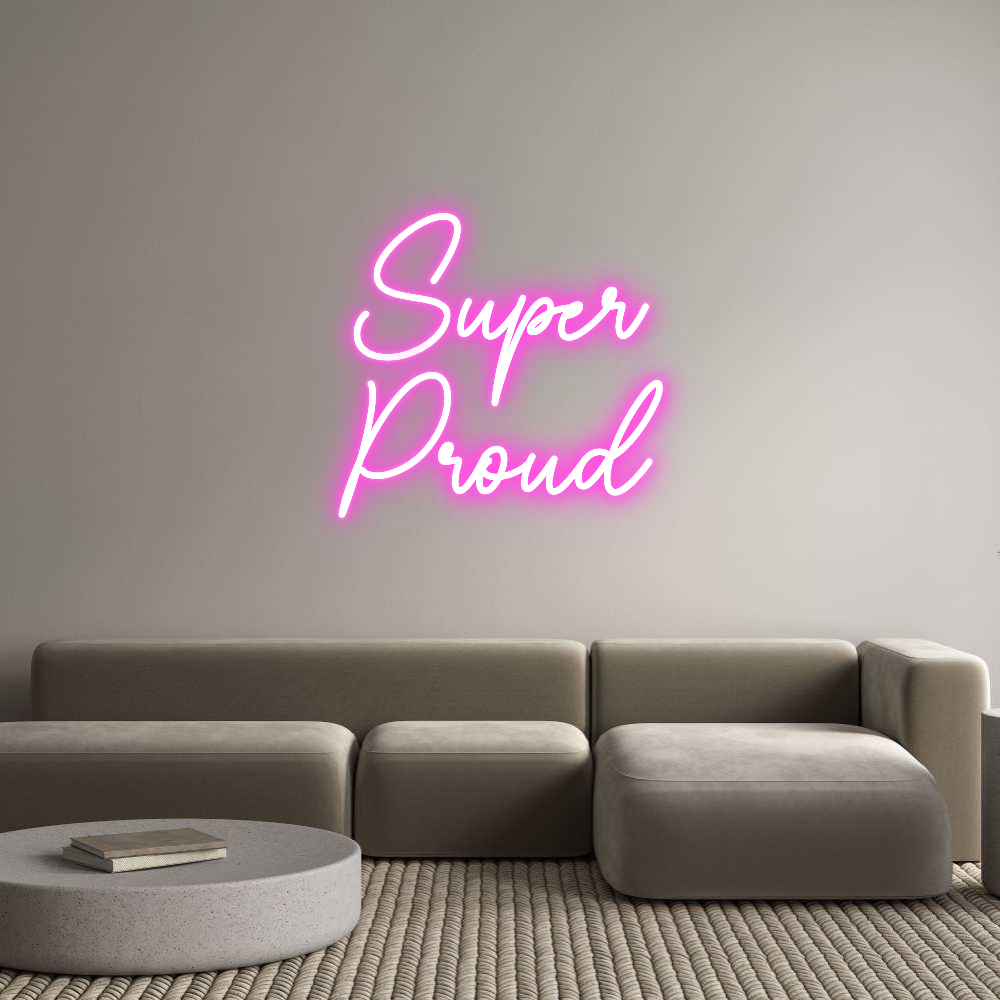 Custom Neon Sign Online Editor Super
Proud