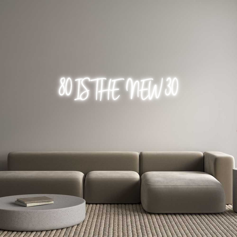 Custom Neon Sign Online Editor 80 IS THE NEW...