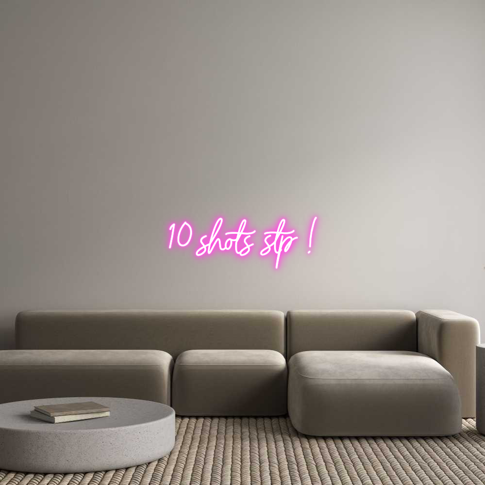 Custom Neon Sign Online Editor 10 shots stp !