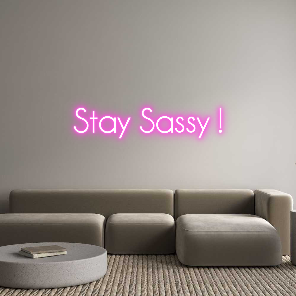 Custom Neon Sign Online Editor Stay Sassy !