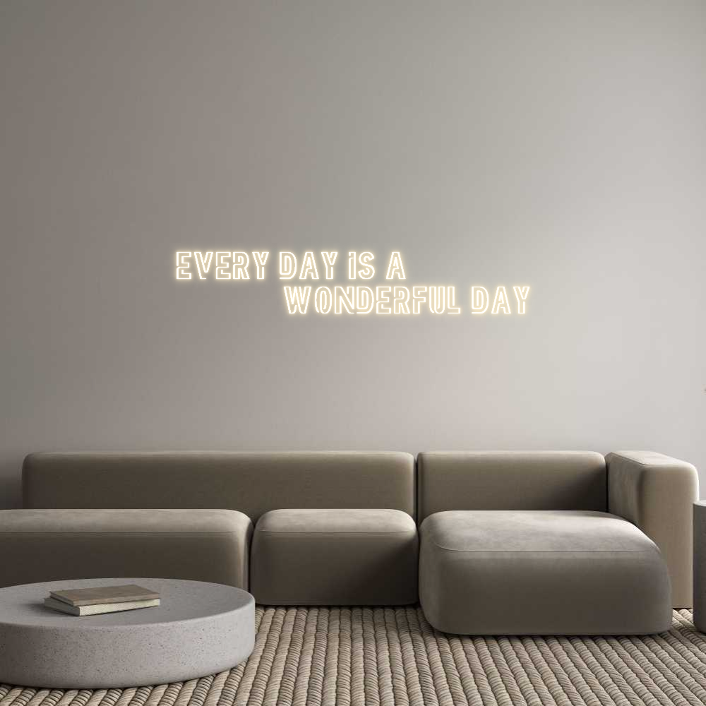 Custom Neon Sign Online Editor Every day is ...